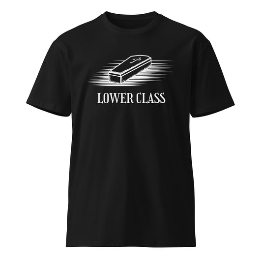 Lower Class Unisex premium t-shirt